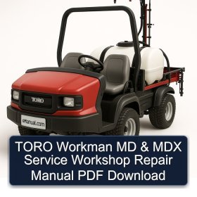 TORO Workman MD & MDX Service Workshop Repair Manual PDF Download
