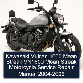 Kawasaki Vulcan 1600 Mean Streak VN1600 Mean Streak Motorcycle Service Repair Manual 2004-2006