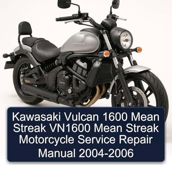 Kawasaki Vulcan 1600 Mean Streak VN1600 Mean Streak Motorcycle Service Repair Manual 2004-2006