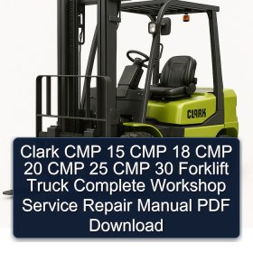 Clark CMP 15 CMP 18 CMP 20 CMP 25 CMP 30 Forklift Truck Complete Workshop Service Repair Manual PDF Download