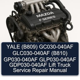 YALE (B809) GC030-040AF GLC030-040AF (B810) GP030-040AF GLP030-040AF GDP030-040AF Lift Truck Service Repair Manual