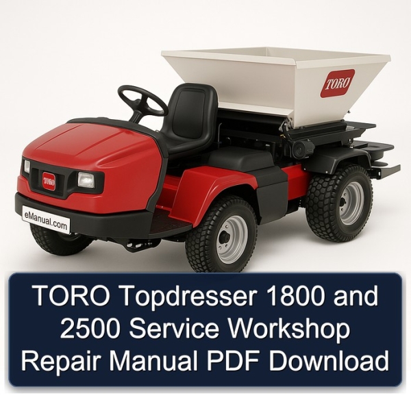 TORO Topdresser 1800 and 2500 Service Workshop Repair Manual PDF Download