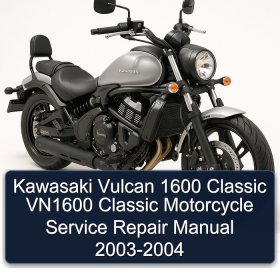Kawasaki Vulcan 1600 Classic VN1600 Classic Motorcycle Service Repair Manual 2003-2004
