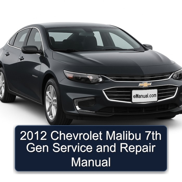 2012 Chevrolet Malibu 7th Gen Service and Repair Manual
