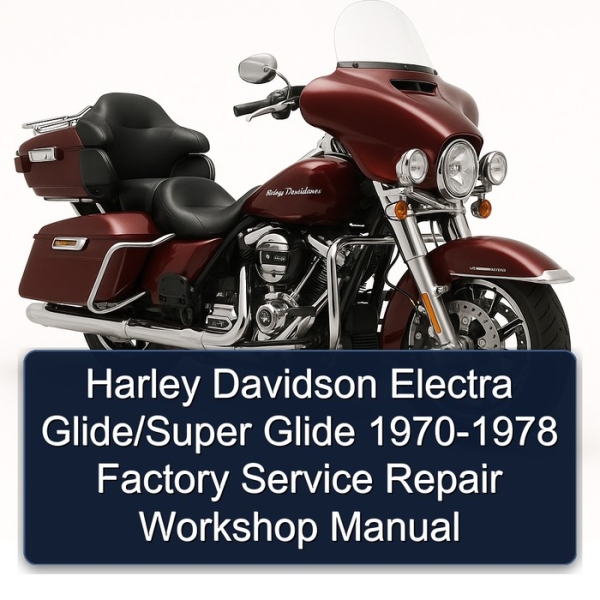 Harley Davidson Electra Glide/Super Glide 1970-1978 Factory Service Repair Workshop Manual