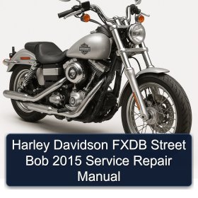 Harley Davidson FXDB Street Bob 2015 Service Repair Manual