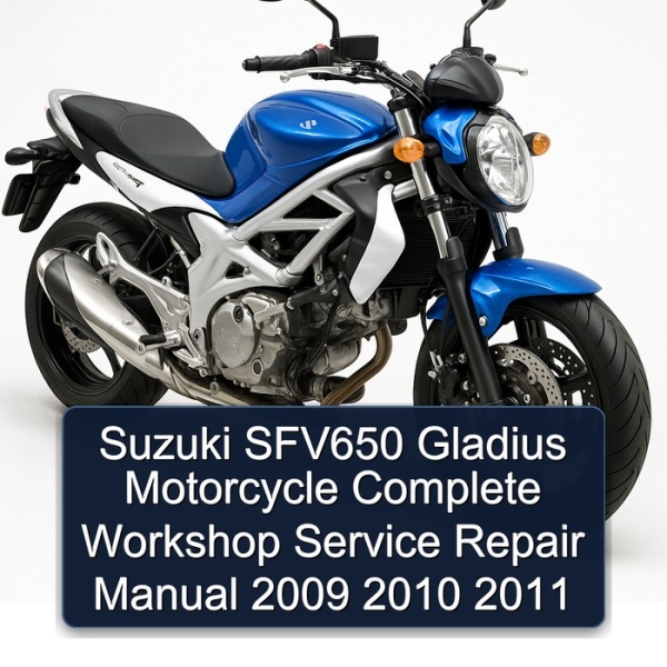 Suzuki SFV650 Gladius Motorcycle Complete Workshop Service Repair Manual 2009 2010 2011