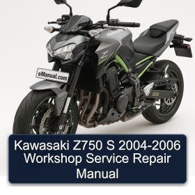 Kawasaki Z750 S 2004-2006 Workshop Service Repair Manual
