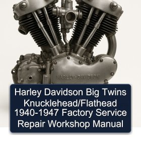 Harley Davidson Big Twins Knucklehead/Flathead 1940-1947 Factory Service Repair Workshop Manual