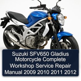 Suzuki SFV650 Gladius Motorcycle Complete Workshop Service Repair Manual 2009 2010 2011 2012