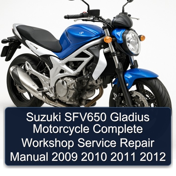Suzuki SFV650 Gladius Motorcycle Complete Workshop Service Repair Manual 2009 2010 2011 2012