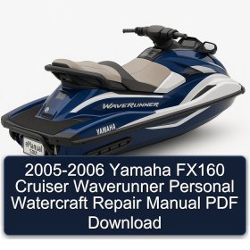 2005-2006 Yamaha FX160 Cruiser Waverunner Personal Watercraft Repair Manual PDF Download
