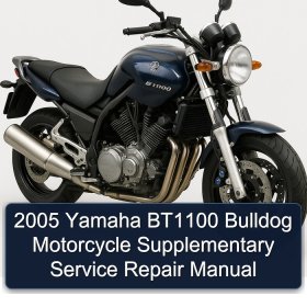 2005 Yamaha BT1100 Bulldog Motorcycle Supplementary Service Repair Manual