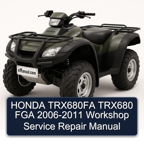 HONDA TRX680FA TRX680 FGA 2006-2011 Workshop Service Repair Manual