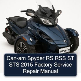 Can-am Spyder RS RSS ST STS 2015 Factory Service Repair Manual