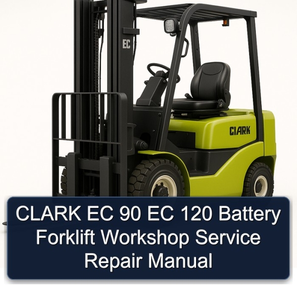 CLARK EC 90 EC 120 Battery Forklift Workshop Service Repair Manual