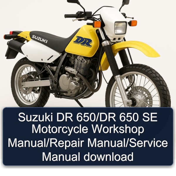 Suzuki DR 650/DR 650 SE Motorcycle Workshop Manual/Repair Manual/Service Manual download