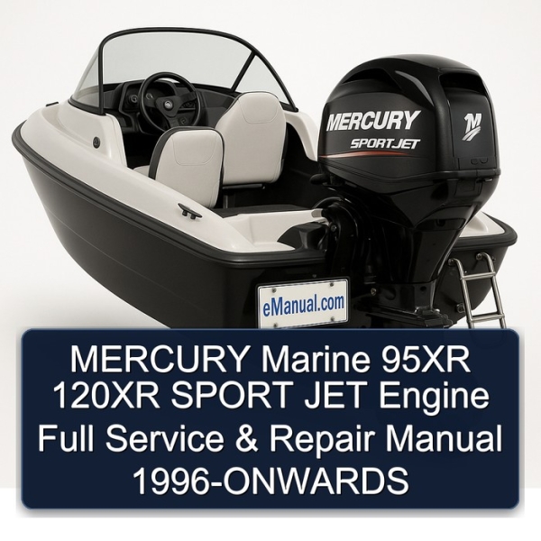 MERCURY Marine 95XR 120XR SPORT JET Engine Full Service & Repair Manual 1996-ONWARDS
