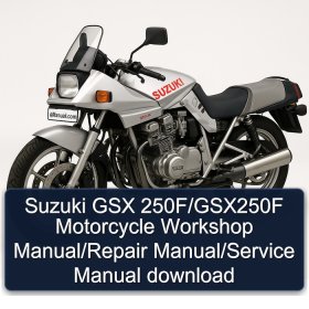 Suzuki GSX 250F/GSX250F Motorcycle Workshop Manual/Repair Manual/Service Manual download