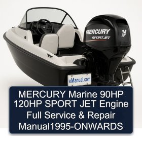 MERCURY Marine 90HP 120HP SPORT JET Engine Full Service & Repair Manual1995-ONWARDS