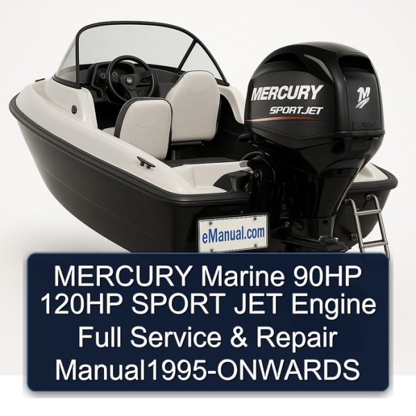 MERCURY Marine 90HP 120HP SPORT JET Engine Full Service & Repair Manual1995-ONWARDS
