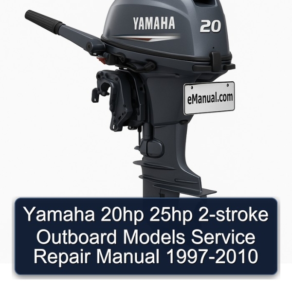 Yamaha 20hp 25hp 2-stroke Outboard Models Service Repair Manual 1997-2010