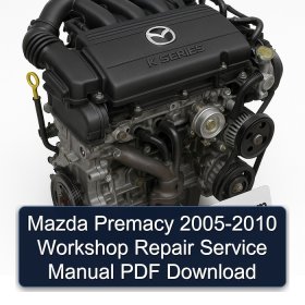Mazda Premacy 2005-2010 Workshop Repair Service Manual PDF Download