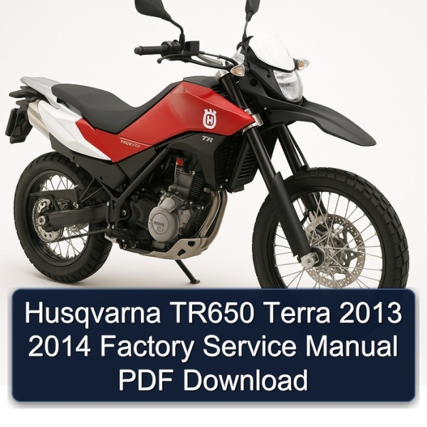 Husqvarna TR650 Terra 2013 2014 Factory Service Manual PDF Download