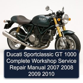 Ducati Sportclassic GT 1000 Complete Workshop Service Repair Manual 2007 2008 2009 2010