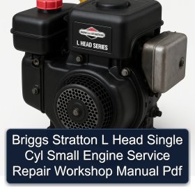 Briggs Stratton L Head Single Cyl Small Engine Service Repair Workshop Manual Pdf