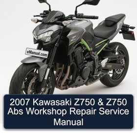 2007 Kawasaki Z750 & Z750 Abs Workshop Repair Service Manual