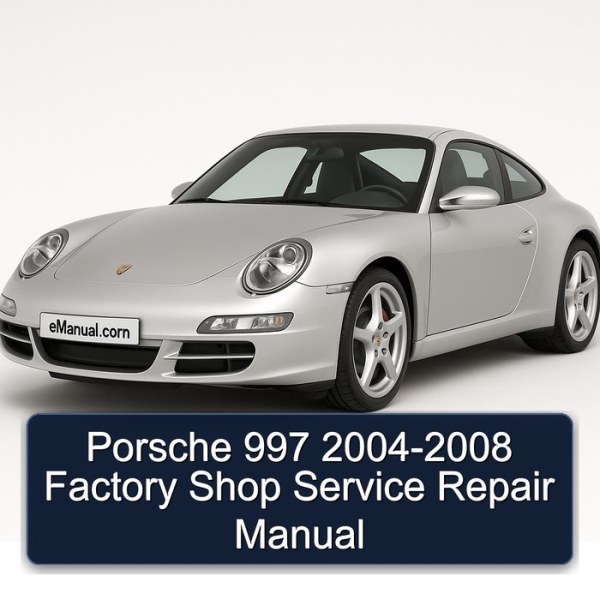 Porsche 997 2004-2008 Factory Shop Service Repair Manual