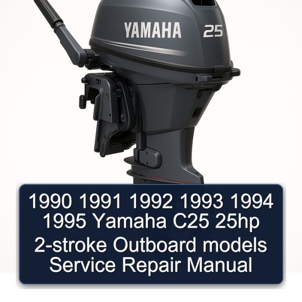 1990 1991 1992 1993 1994 1995 Yamaha C25 25hp 2-stroke Outboard models Service Repair Manual