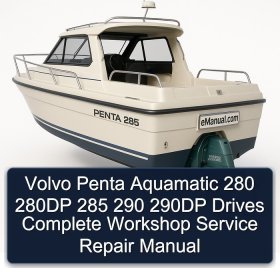 Volvo Penta Aquamatic 280 280DP 285 290 290DP Drives Complete Workshop Service Repair Manual