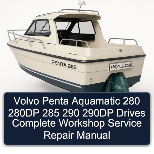 Volvo Penta Aquamatic 280 280DP 285 290 290DP Drives Complete Workshop Service Repair Manual