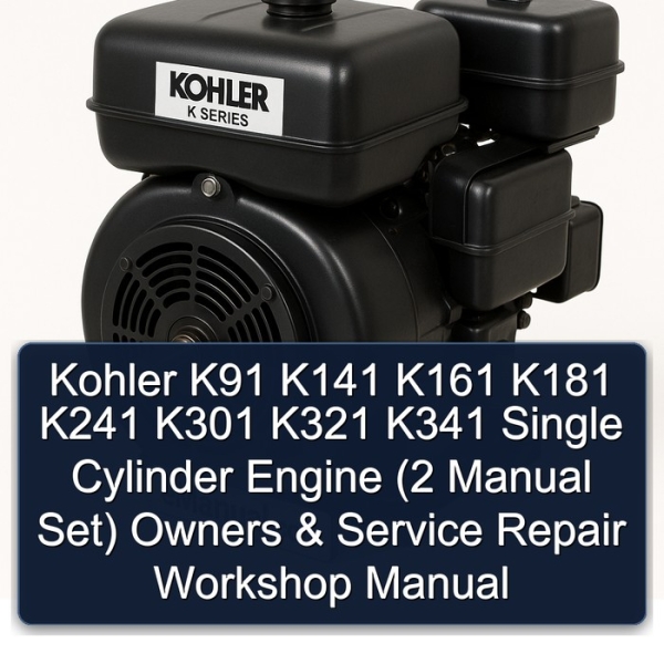Kohler K91 K141 K161 K181 K241 K301 K321 K341 Single Cylinder Engine (2 Manual Set) Owners & Service Repair Workshop Manual