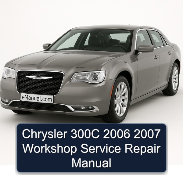Chrysler 300C 2006 2007 Workshop Service Repair Manual
