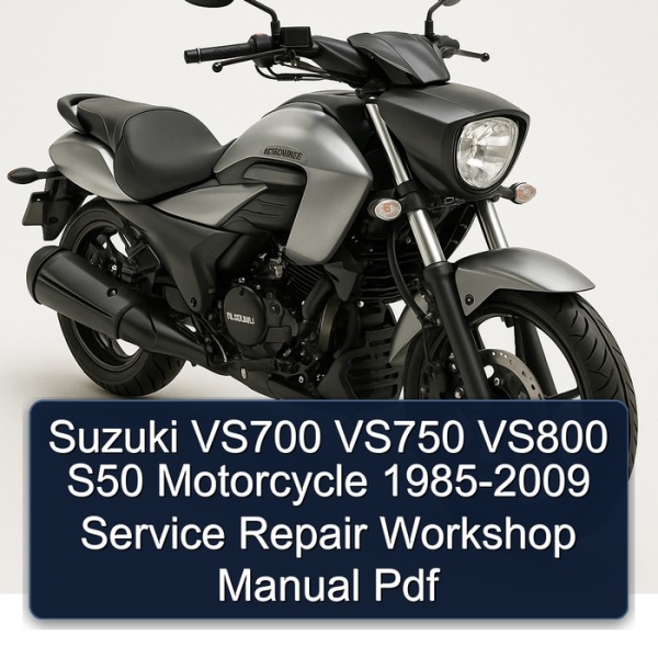 Suzuki VS700 VS750 VS800 S50 Motorcycle 1985-2009 Service Repair Workshop Manual Pdf