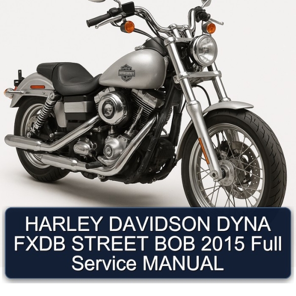 HARLEY DAVIDSON DYNA FXDB STREET BOB 2015 Full Service MANUAL