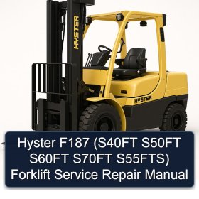Hyster F187 (S40FT S50FT S60FT S70FT S55FTS) Forklift Service Repair Manual