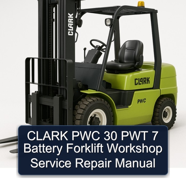 CLARK PWC 30 PWT 7 Battery Forklift Workshop Service Repair Manual