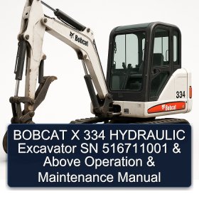 BOBCAT X 334 HYDRAULIC Excavator SN 516711001 & Above Operation & Maintenance Manual