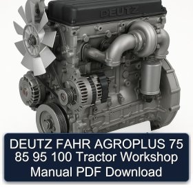 DEUTZ FAHR AGROPLUS 75 85 95 100 Tractor Workshop Manual PDF Download