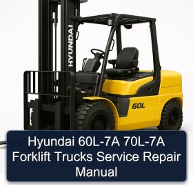 Hyundai 60L-7A 70L-7A Forklift Trucks Service Repair Manual