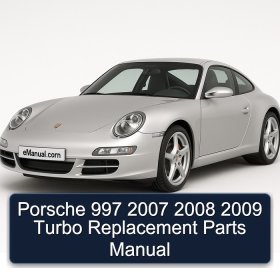 Porsche 997 2007 2008 2009 Turbo Replacement Parts Manual