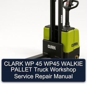 CLARK WP 45 WP45 WALKIE PALLET Truck Workshop Service Repair Manual