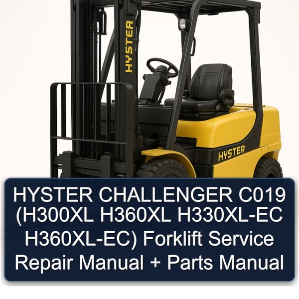 HYSTER CHALLENGER C019 (H300XL H360XL H330XL-EC H360XL-EC) Forklift Service Repair Manual + Parts Manual