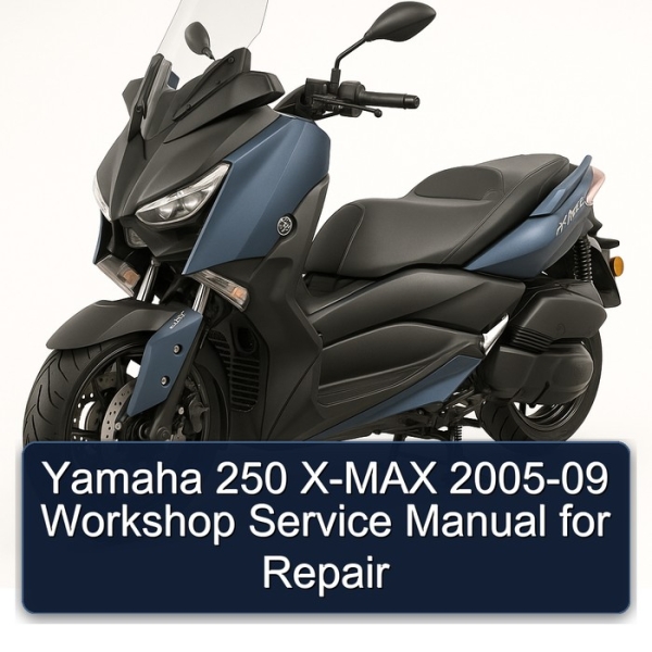 Yamaha 250 X-MAX 2005-09 Workshop Service Manual for Repair