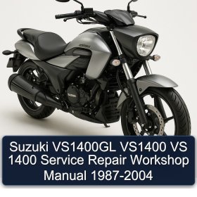Suzuki VS1400GL VS1400 VS 1400 Service Repair Workshop Manual 1987-2004