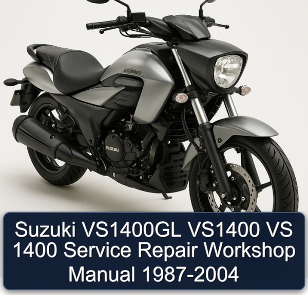 Suzuki VS1400GL VS1400 VS 1400 Service Repair Workshop Manual 1987-2004